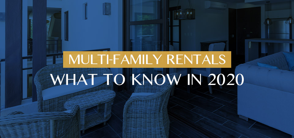Multi-Family Rentals – What to know in 2020